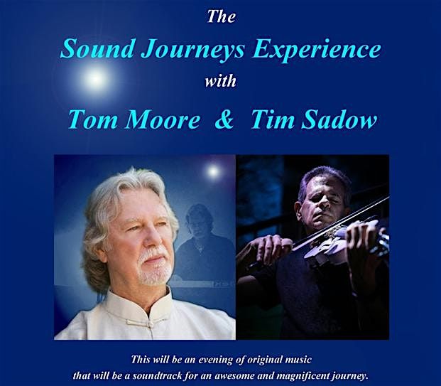 A Sound Journeys Experience with Tom Moore & Tim Sadow