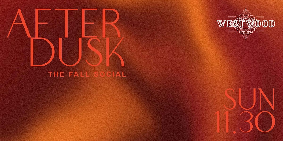 After Dusk : Fall Social @ Westwood Raleigh