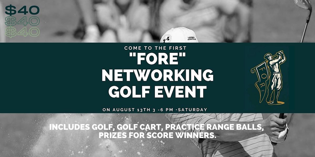 "FORE" Networking Golf Tournament