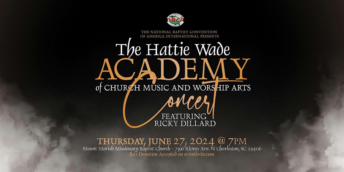 Hattie Wade Academy Featuring Ricky Dillard in Concert