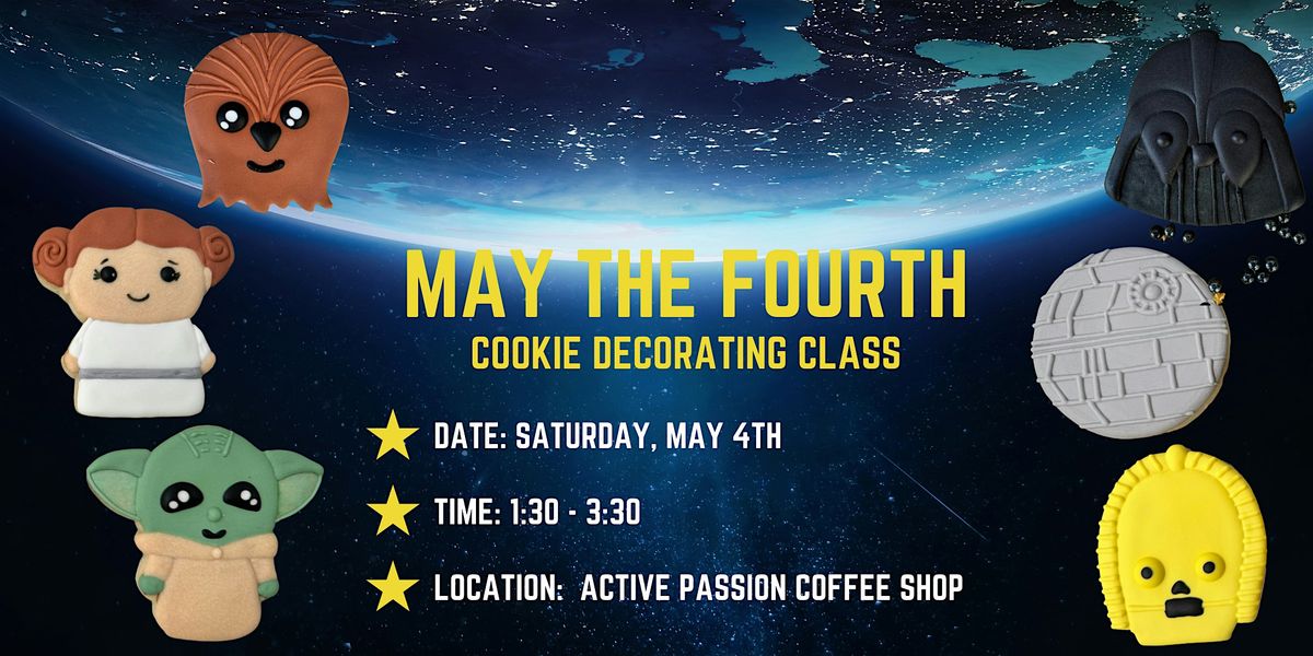 May 4: May the Fourth Be with You.. Sugar Cookie Decorating Class