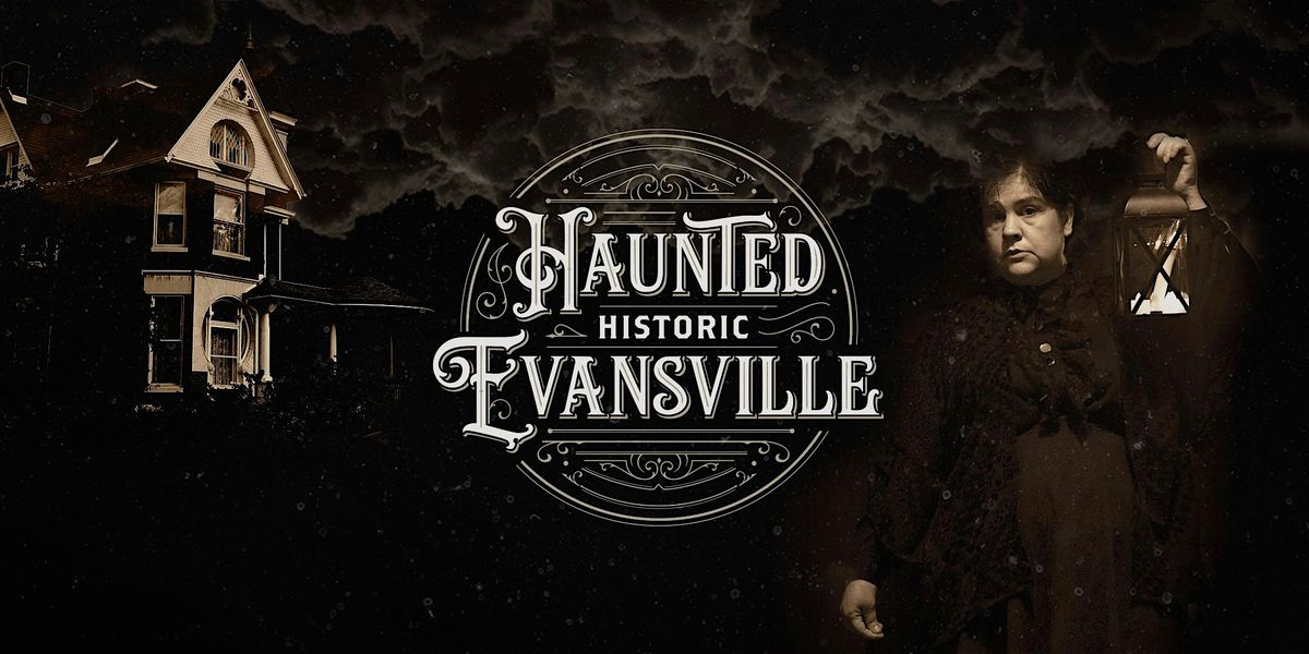 Haunted Historic Evansville Ghost Walks