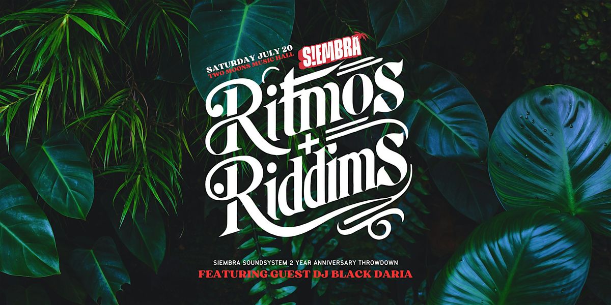 Ritmos + Riddims: Siembra Soundsystem 2 Year Anniversary Throwdown