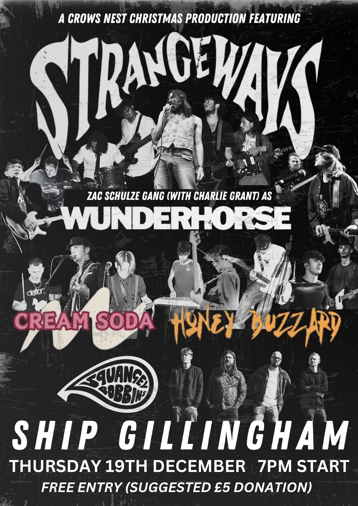 STRANGEWAYS \/ ZSG (as Wunderhorse) \/ CREAM SODA \/ HONEY BUZZARD \/ SQUANGEY BOBBINS - Ship Gillingham