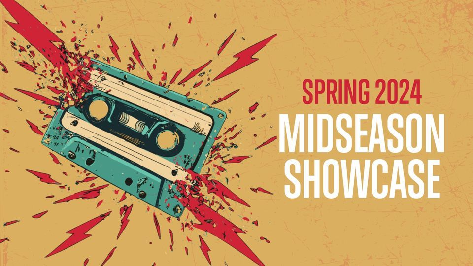 Spring 2024 Midseason Showcase