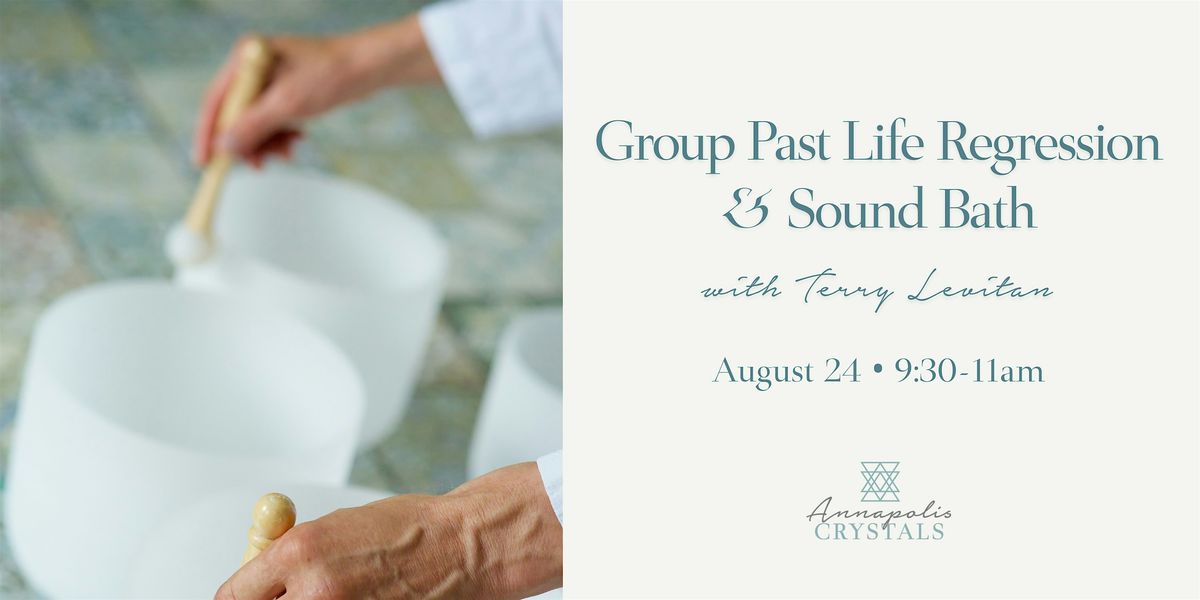 Group Past Life Regression & Sound Bath with Terry Levitan
