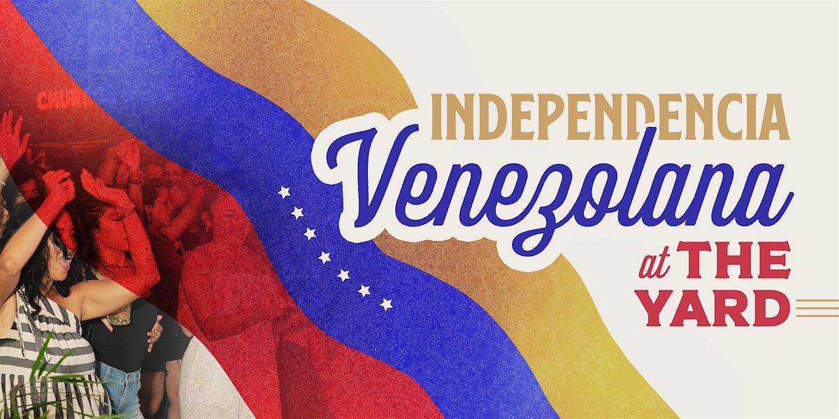 Venezuela's Independence Day at The Yard