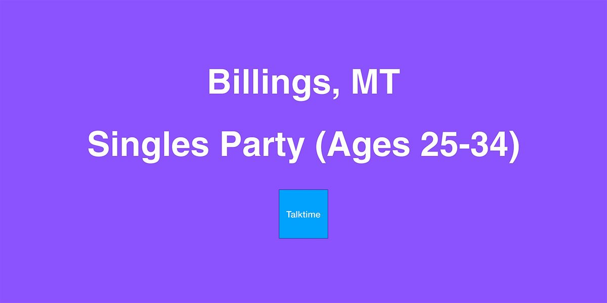 Singles Party (Ages 25-34) - Billings