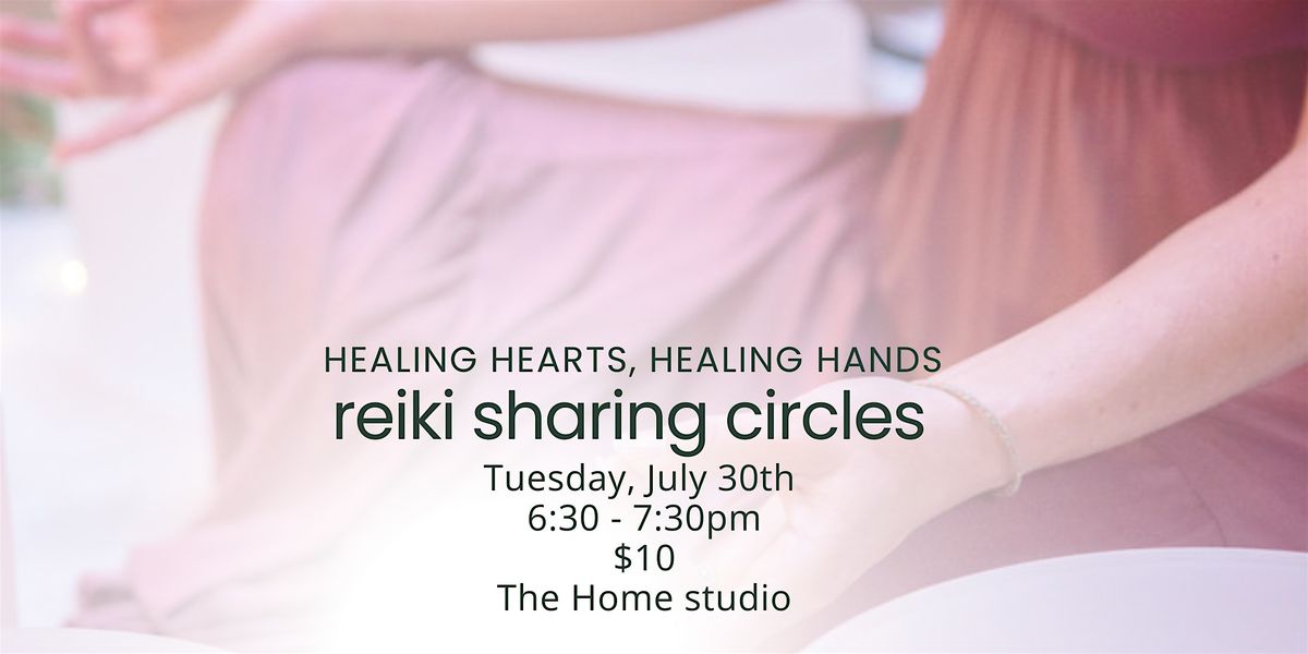 Reiki Sharing Circle - Healing Hearts, Healing Hands