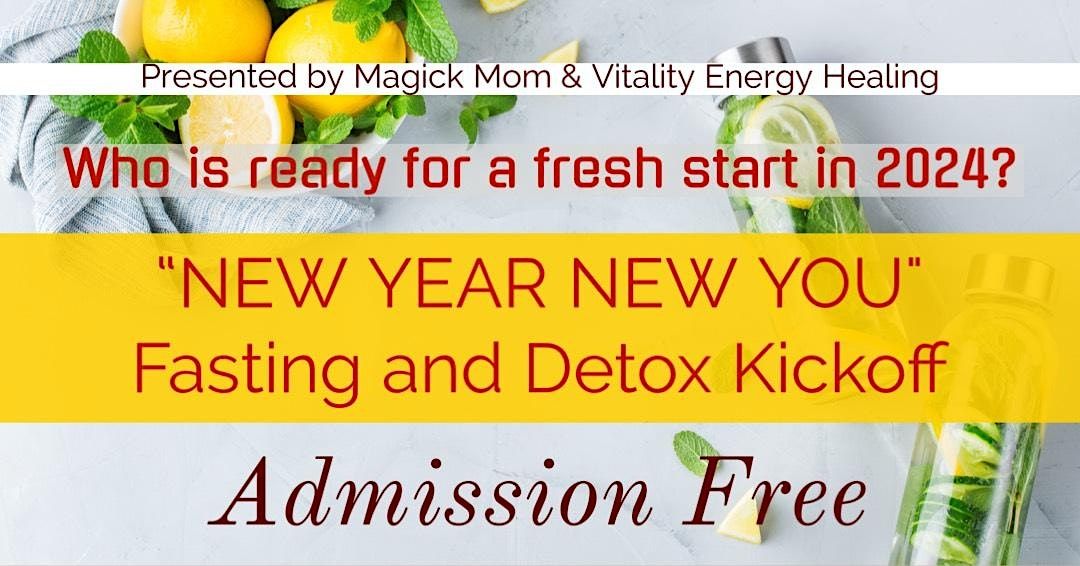 "New Year New You"  Fasting and Detox Kickoff