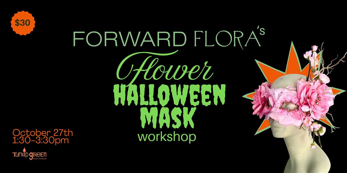 TGCR's Floral Mask Workshop with Forward Flora