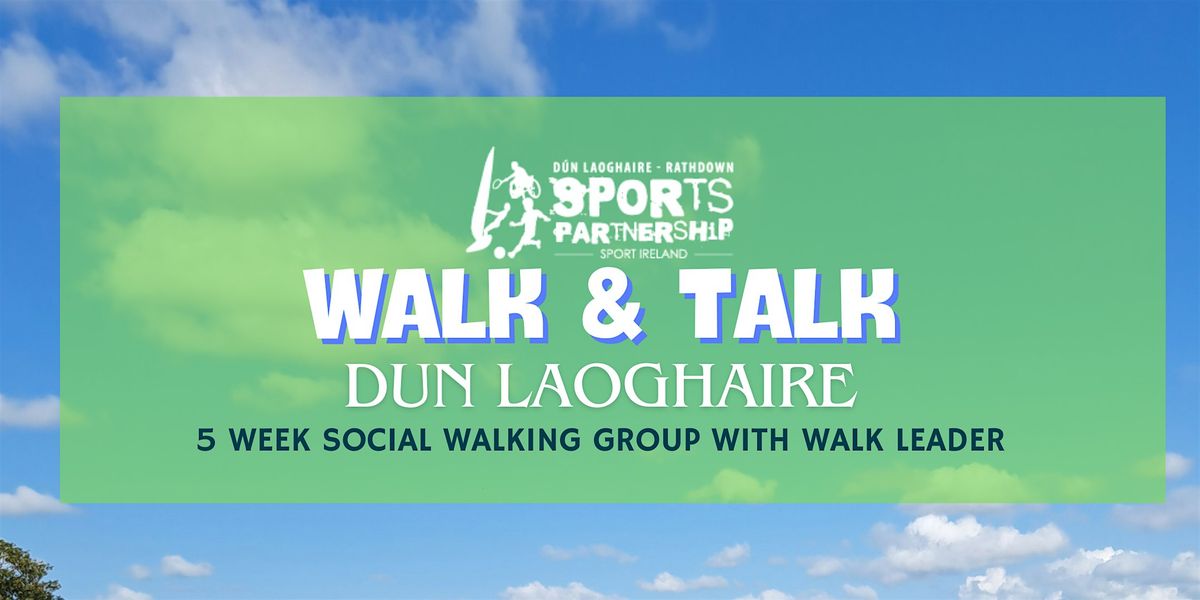 Walk & Talk Social Walking Programme in Dun Laoghaire