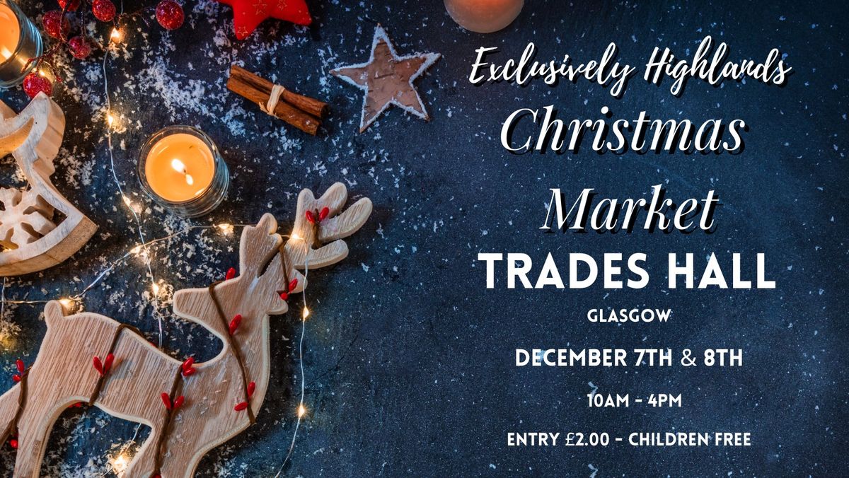 Exclusively Highlands Christmas Market at Trades Hall