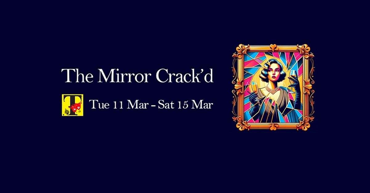 Taunton Thespians - The Mirror Crack'd