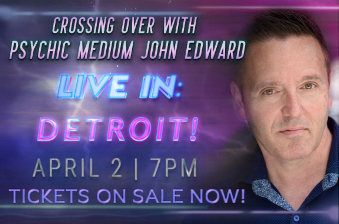 Crossing Over with Psychic Medium John Edward - Detroit\/Dearborn, MI