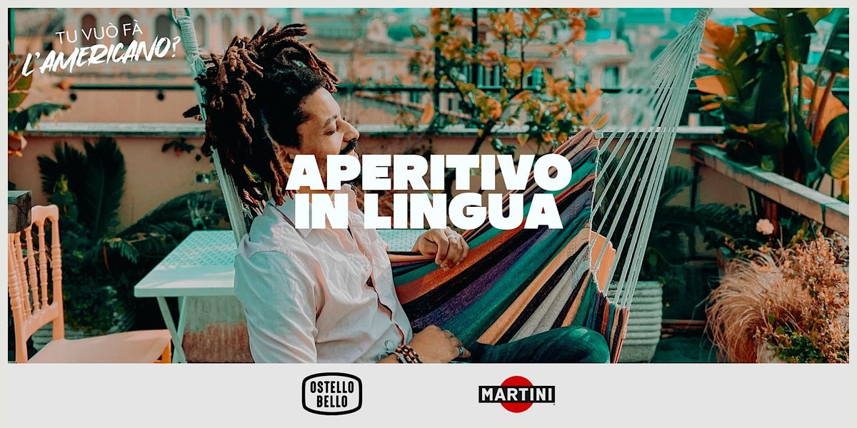 APERITIVO IN LINGUA  BY OSTELLO BELLO & MARTINI