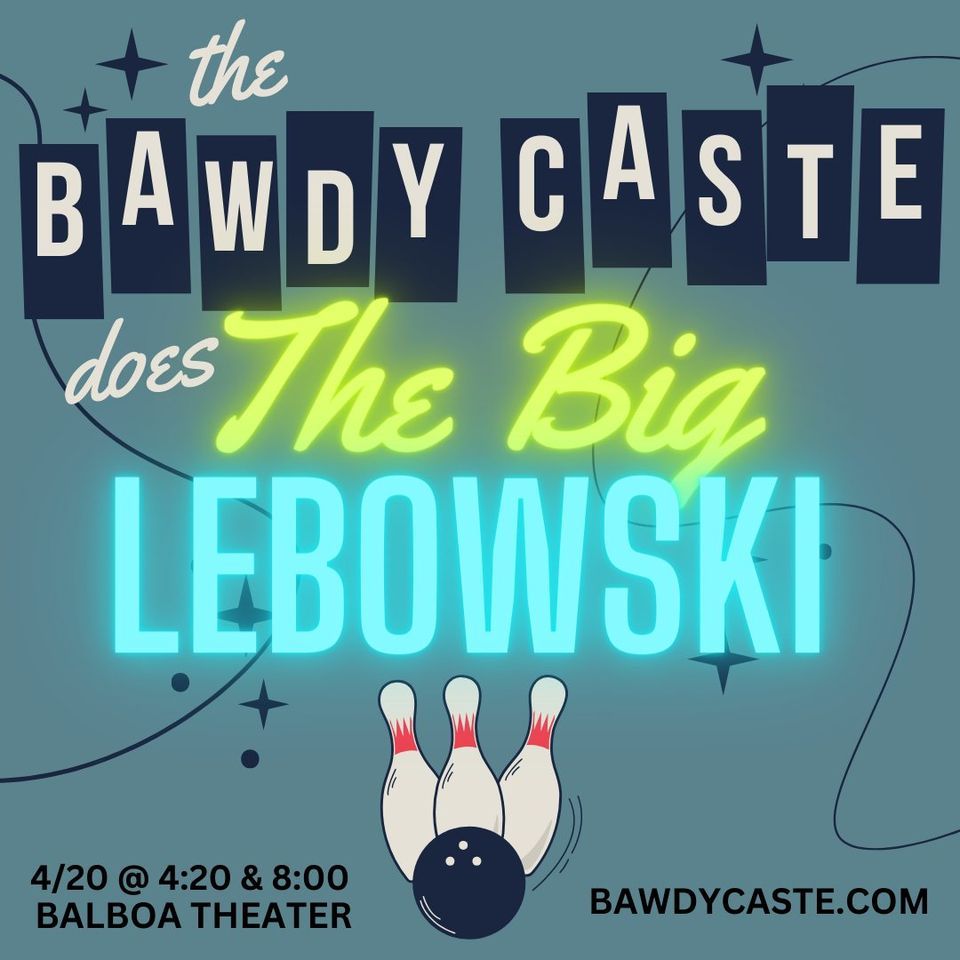 The Big Lebowski with the Bawdy Caste