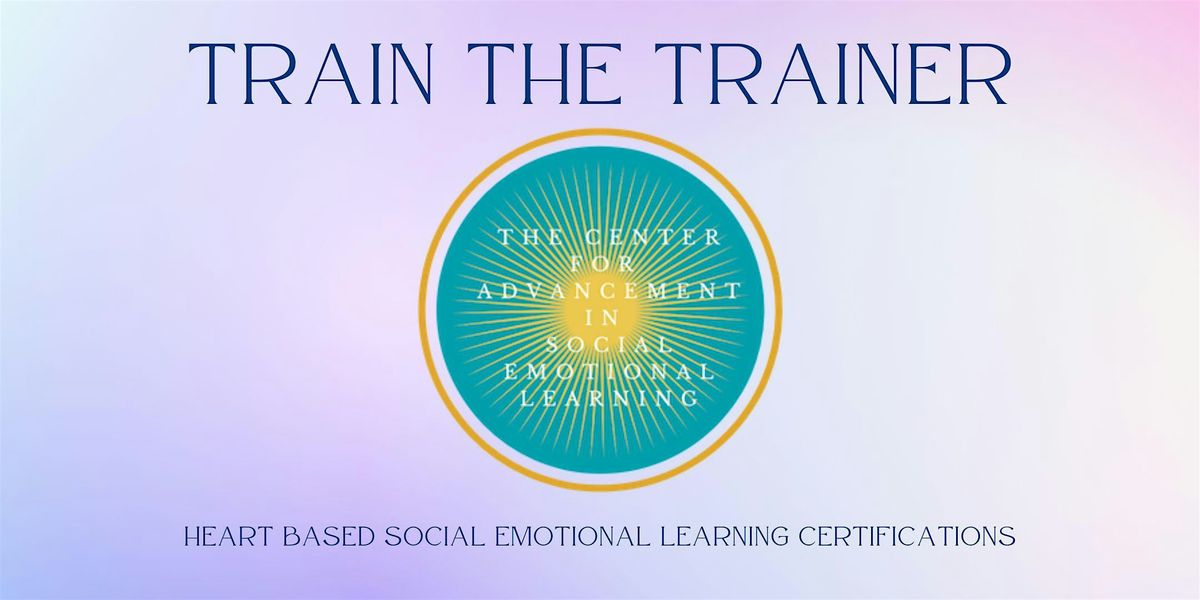 Train The Trainer, 8 Week Stacking Heart Based Social Emotional Learning