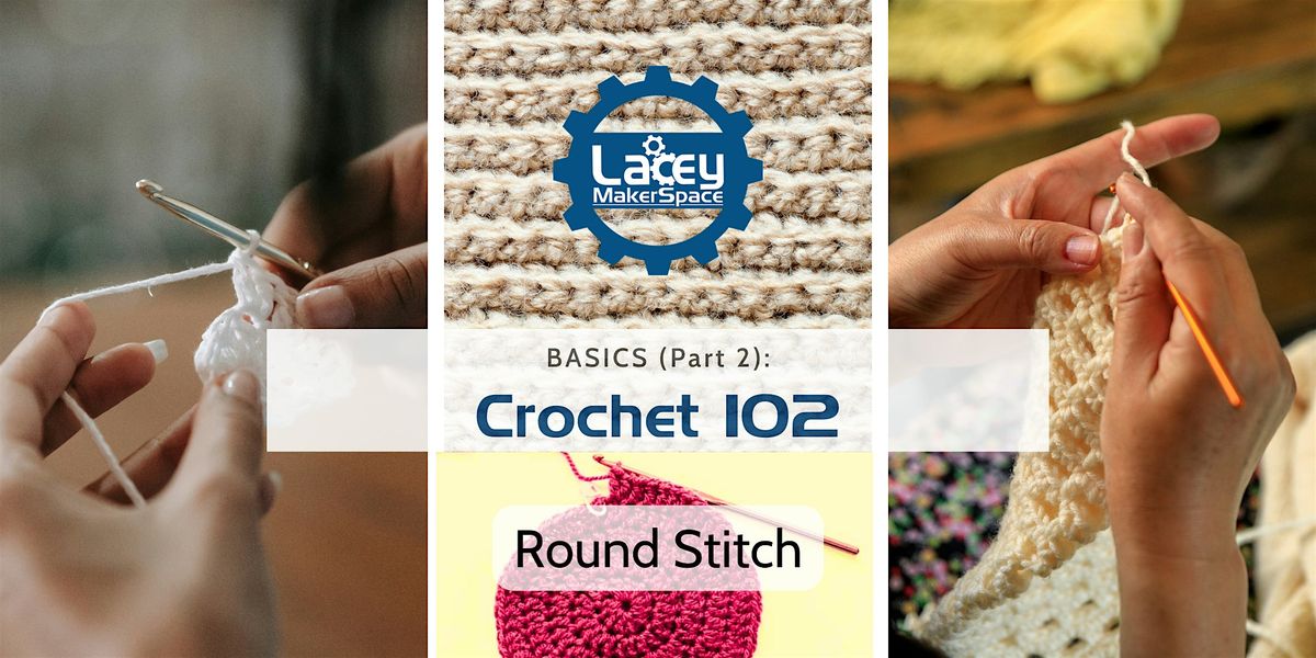 BASICS (Part 2): Crochet 102 - Round Stitch