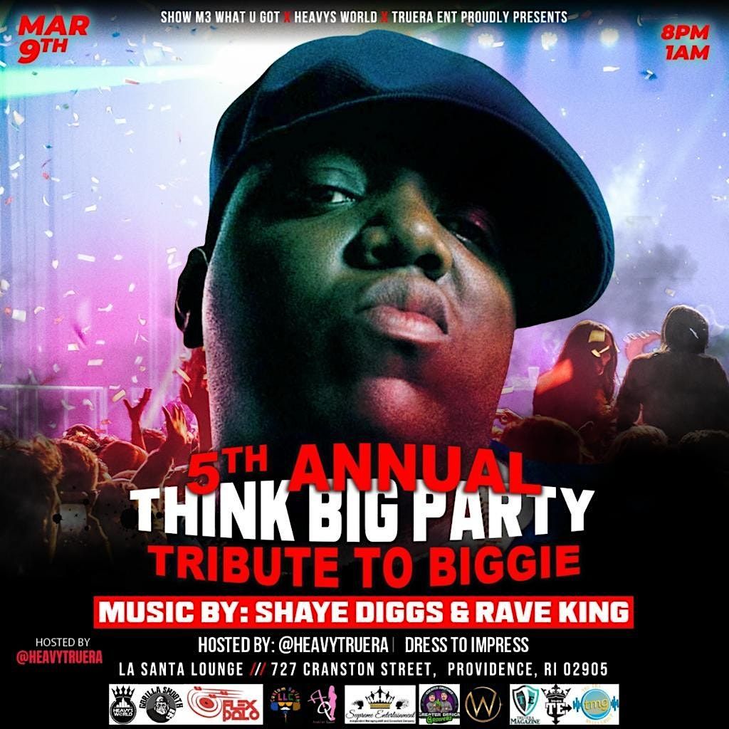 5th Annual Think BIG Party (Tribute To Biggie Smalls)