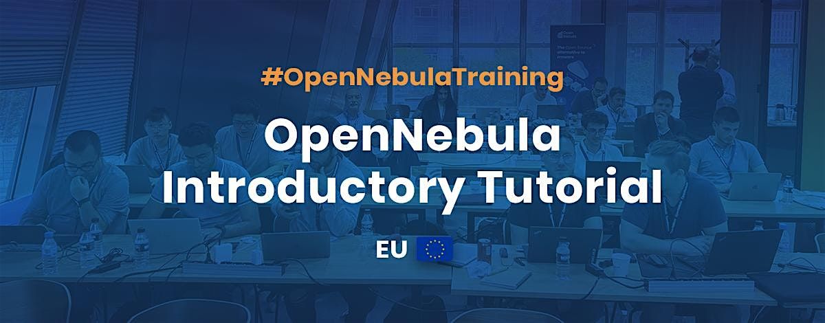 OpenNebula Introductory Tutorial, EU Online, December 2024