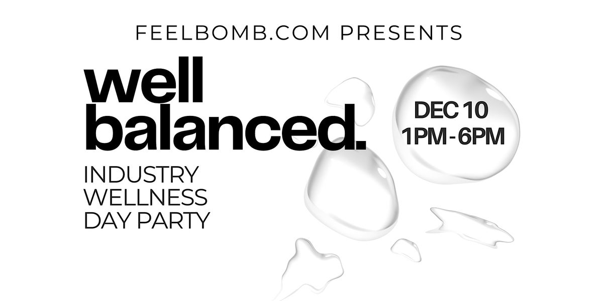 Well Balanced - Industry Wellness Day Party