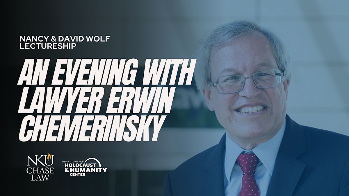 The Nancy & David Wolf Lectureship: An Evening with Erwin Chemerinsky