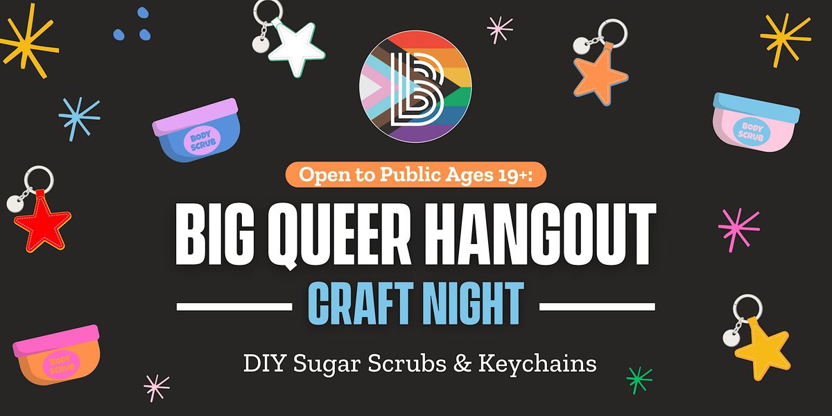 Big Queer Hangout - DIY Craft Night