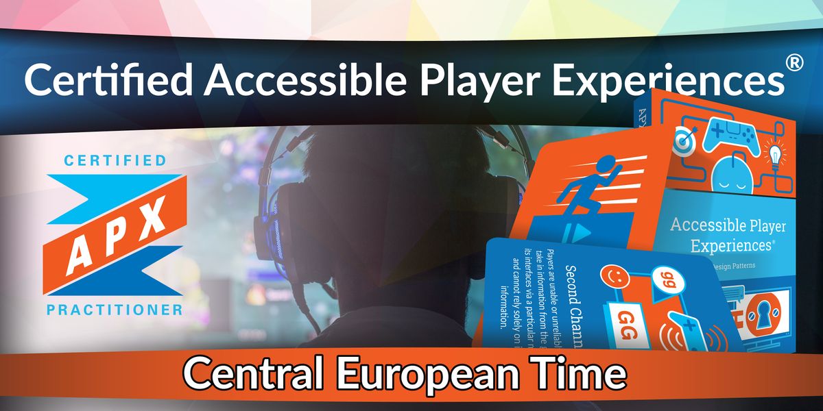 Central European Time - Certified Accessible Player Experiences\u00ae