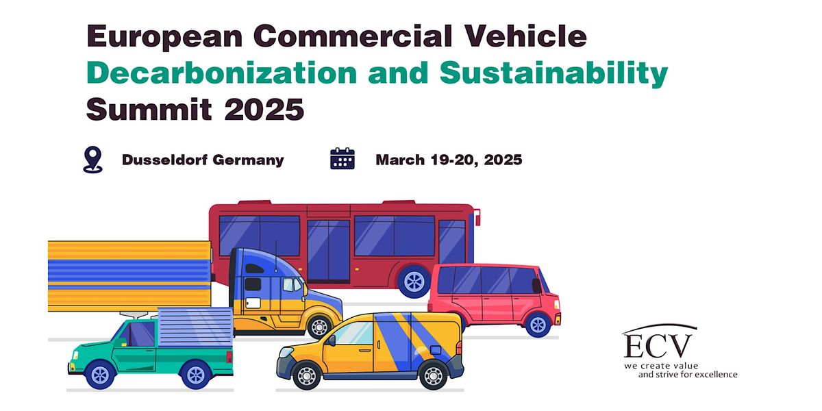 European Commercial Vehicle Decarbonization and Sustainability Summit 2025