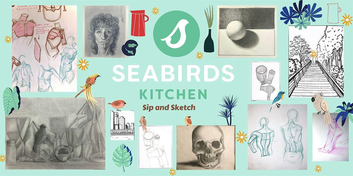 Sip and Sketch with Seabirds Kitchen