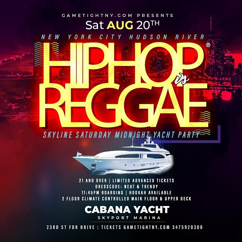 Hip Hop vs Reggae\u00ae NYC Saturday Midnight Cruise Skyport Marina Cabana 2022