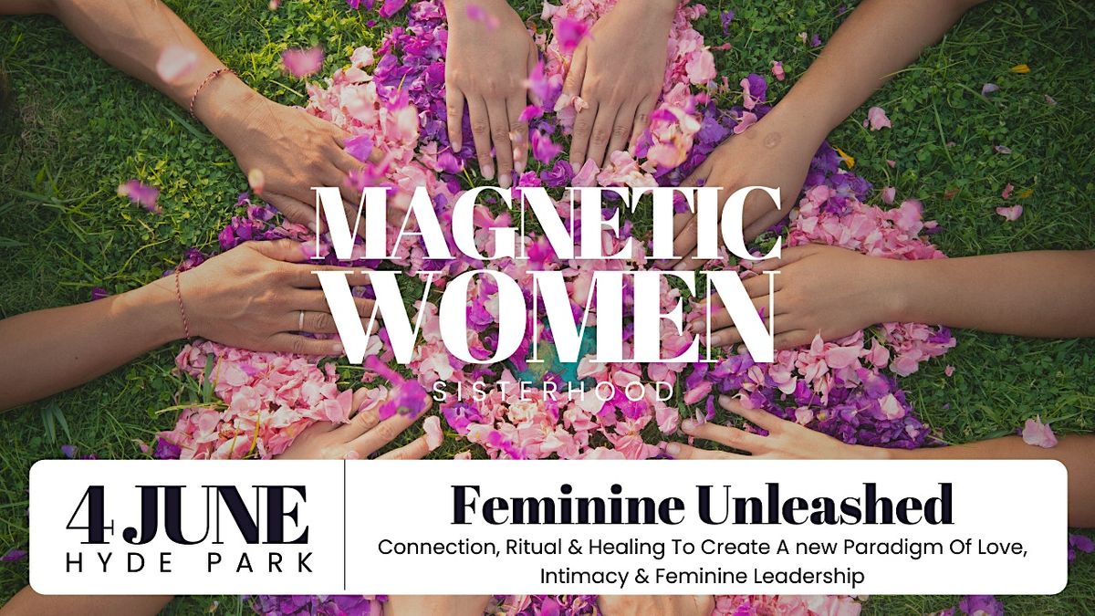 Hyde Park Women's Circle: Unleash Your Feminine Energy In Biz, Love & Life