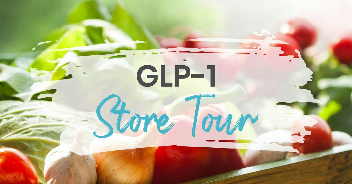 Frisco North Dietitian Store Tour: GLP-1 Tour