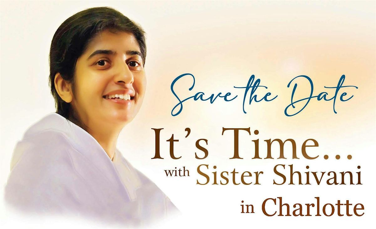 It's Time... With Sister  Shivani in Charlotte
