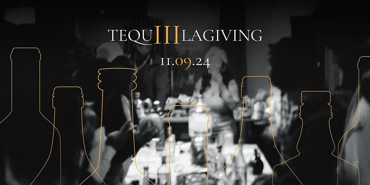 Tequilagiving III