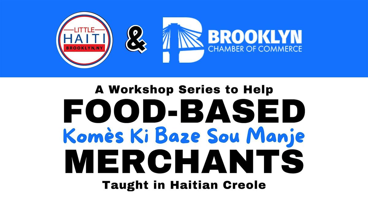 LHBK x Bklyn Chamber of Commerce Food-based Merchants Workshop: Part 2