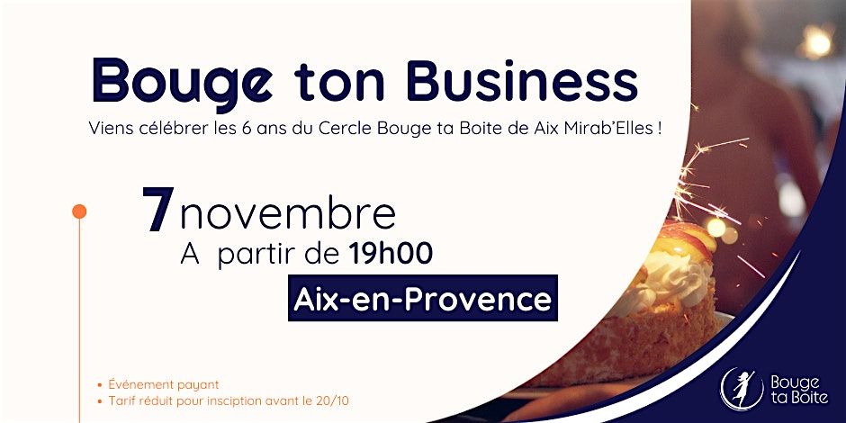 Bouge ton Business : Les 6 ans du Cercle Bouge ta Boite Aix Mirab'Elles