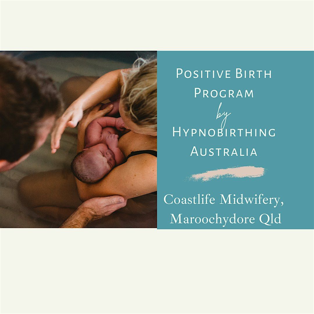 Hypnobirthing Australia Positive Birth Program, Maroochydore