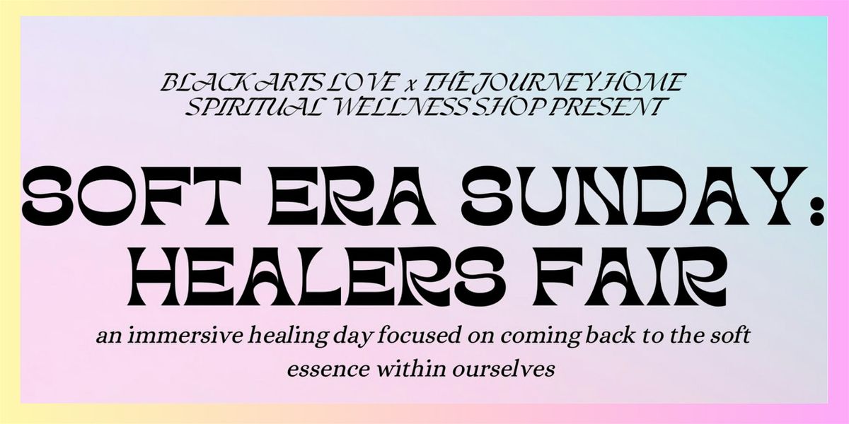 "Soft Era Sunday" Healers Fair