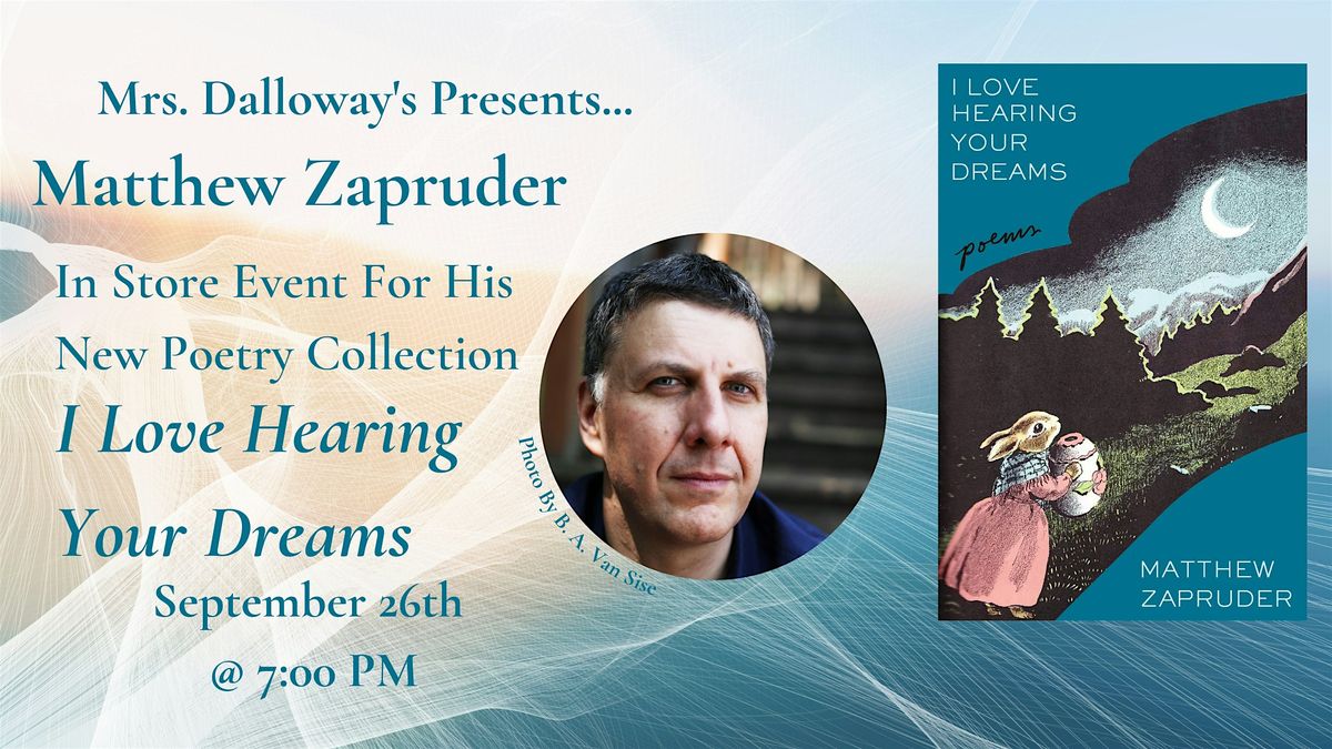 Matthew Zapruder's I LOVE HEARING YOUR DREAMS In-Store Event and Signing