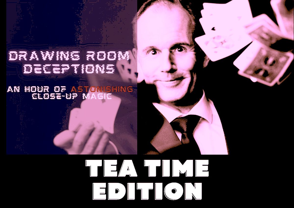 Drawing Room Deceptions Tea Time edition