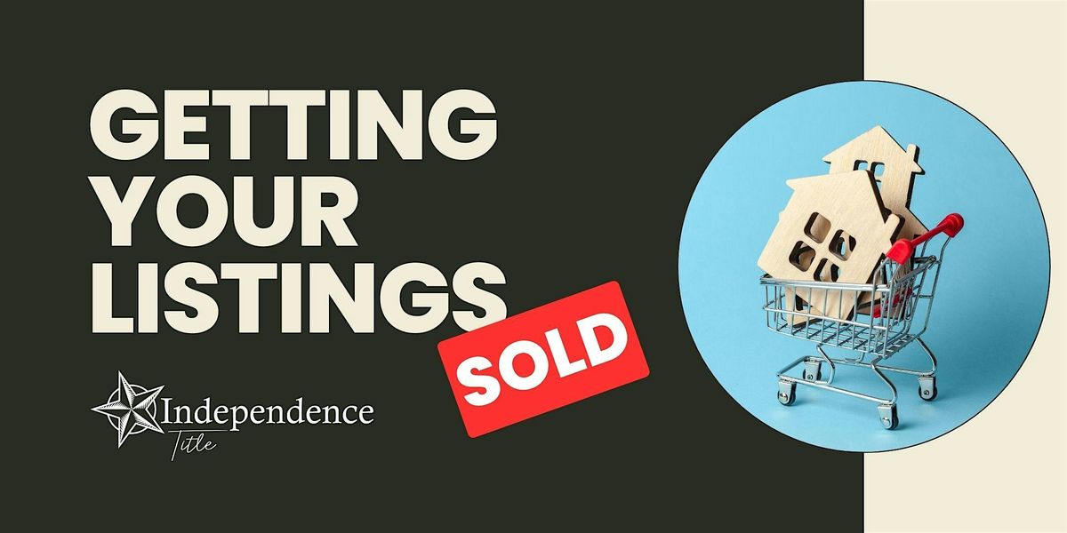 Getting Your Listings Sold @ Independence Title Stone Oak
