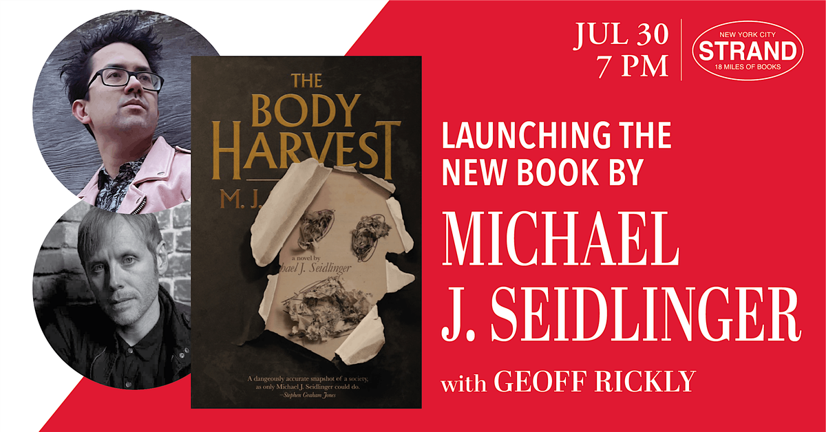 Michael J. Seidlinger + Geoff Rickly: The Body Harvest
