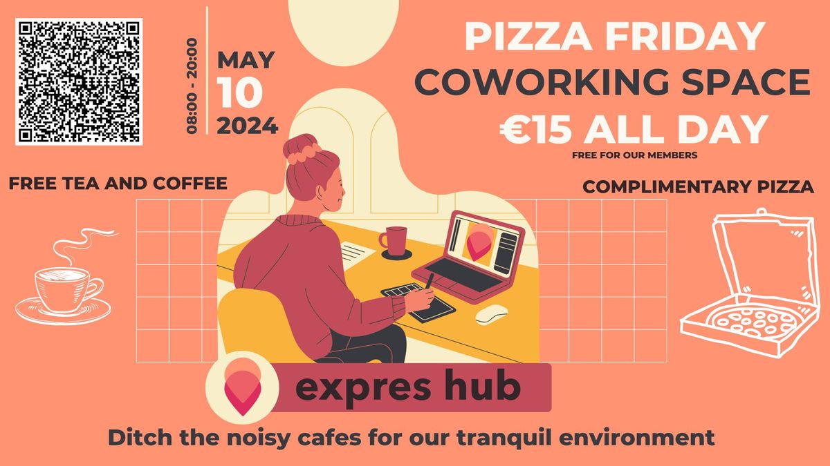 Pizza Friday at ExpresHub Coworking for just \u20ac15! 