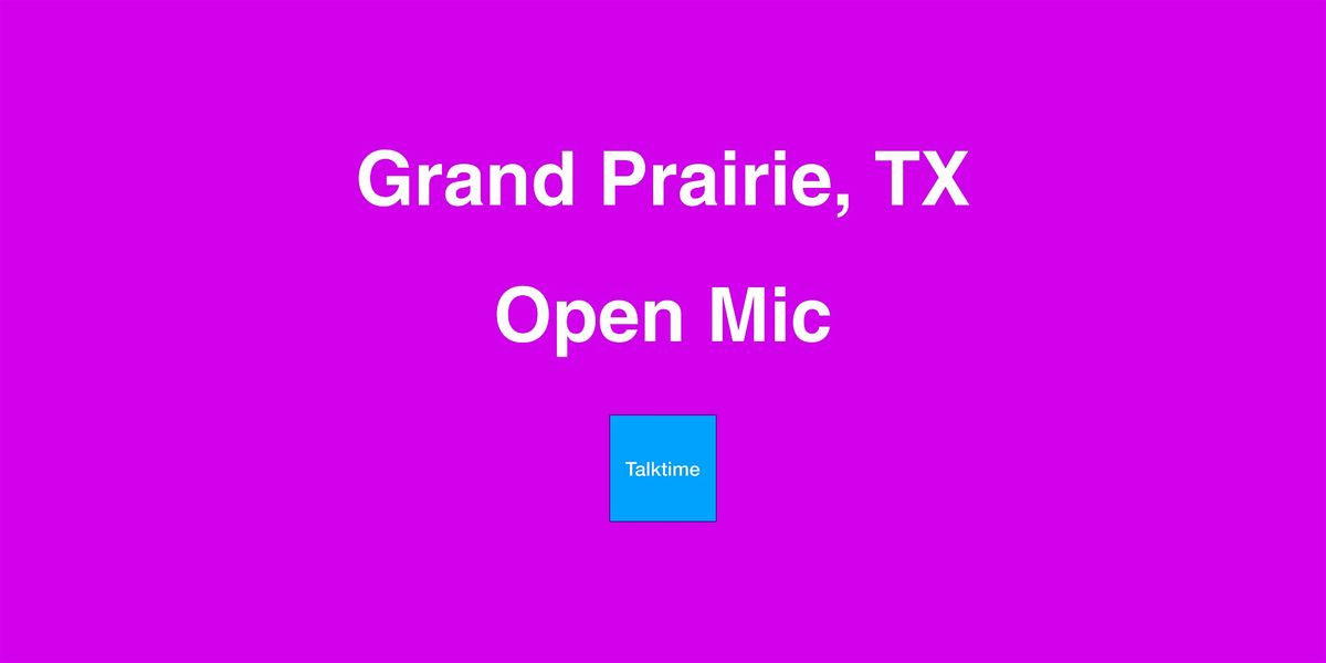 Open Mic - Grand Prairie