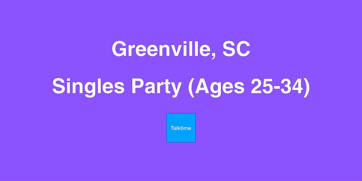 Singles Party (Ages 25-34) - Greenville