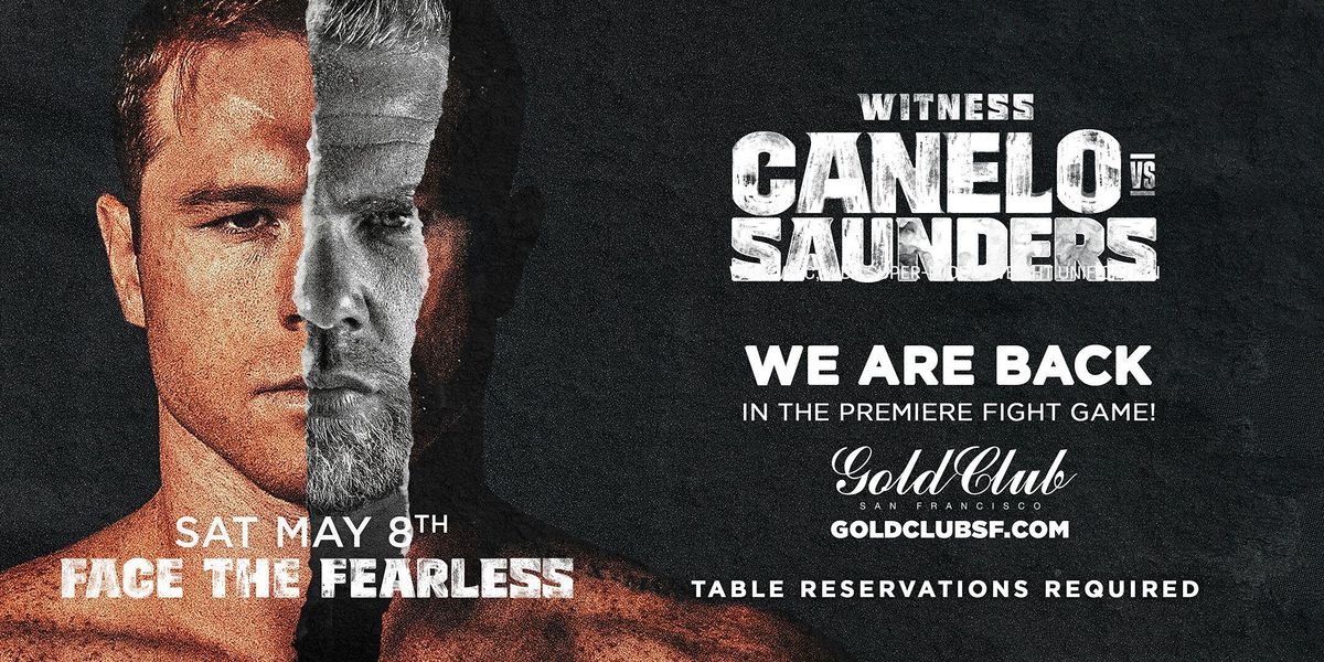 Watch Canelo Vs Saunders Live Gold Club San Francisco 8 May 2021