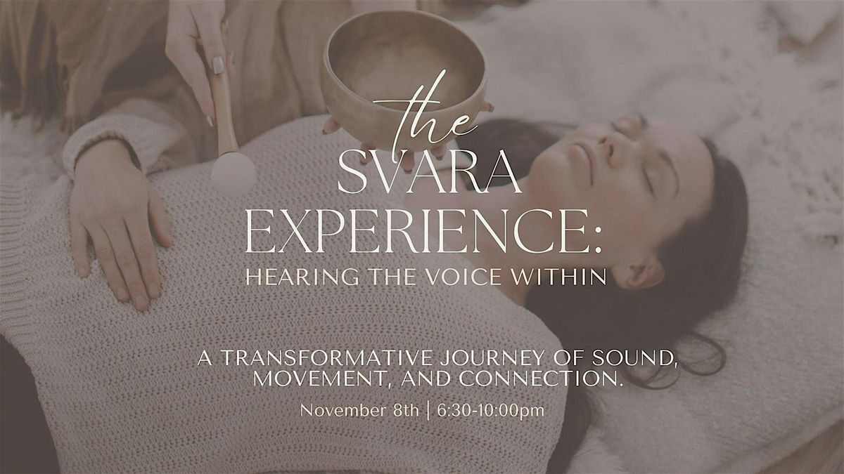 The Svara Experience - Hearing the Voice Within