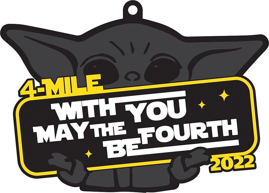 2022 May the 4th Be With You 4 Mile  - Participate from home:  Save $2